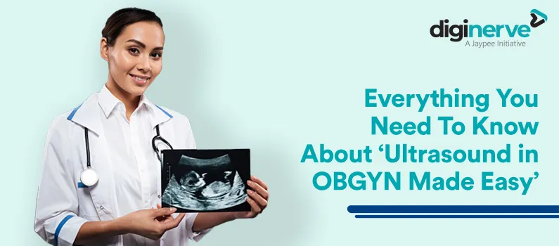 Everything You Need To Know About ‘Ultrasound in OBGYN Made Easy’